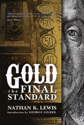 Nathan Lewis - Gold: the Final Standard, Häftad. Tillgänglighet: Lägg i varukorg