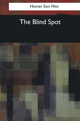 Homer Eon Flint - The Blind Spot, Häftad