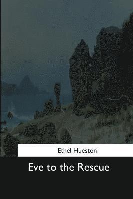 Ethel Hueston - Eve to the Rescue, Häftad