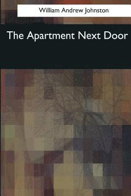 William Andrew Johnston - The Apartment Next Door, Häftad. Tillgänglighet: Lägg i varukorg