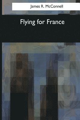 James R. McConnell - Flying for France, Häftad. Tillgänglighet: Lägg i varukorg