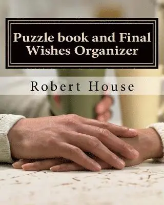 Gary Sweeting, Robert House - Puzzle Book and Final Wishes Organizer: Puzzles and a Final Wishes Organizer for those who have lost a loved one., Häftad. Tillgänglighet: Lägg i varukorg