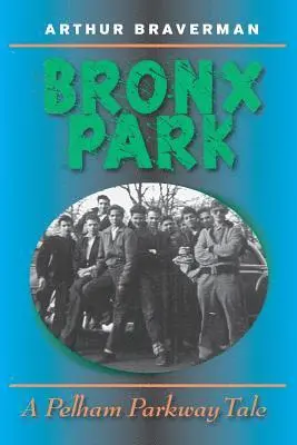 Arthur Braverman - Bronx Park: A Pelham Parkway Novel, Häftad. Tillgänglighet: Lägg i varukorg