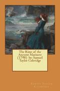 The Rime of the Ancyent Marinere (1798) by: Samuel Taylor Coleridge