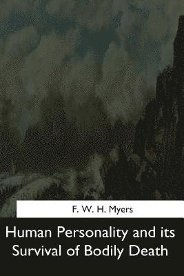 F. W. H. Myers - Human Personality and its Survival of Bodily Death, Häftad. Tillgänglighet: Lägg i varukorg