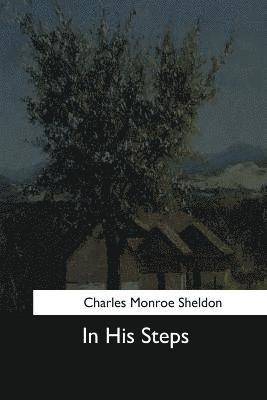 Charles Monroe Sheldon - In His Steps, Häftad. Tillgänglighet: Lägg i varukorg