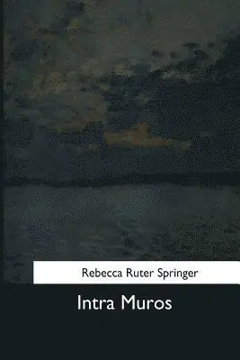 Rebecca Ruter Springer - Intra Muros, Häftad. Tillgänglighet: Lägg i varukorg