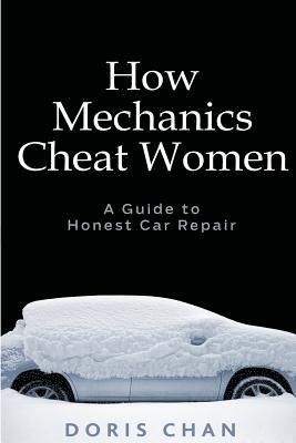 Doris Chan - How Mechanics Cheat Women, Häftad. Tillgänglighet: Lägg i varukorg
