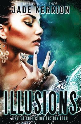 Jade Kerrion - Illusions: Faction 4: The Isa Fae Collection, Häftad. Tillgänglighet: Lägg i varukorg