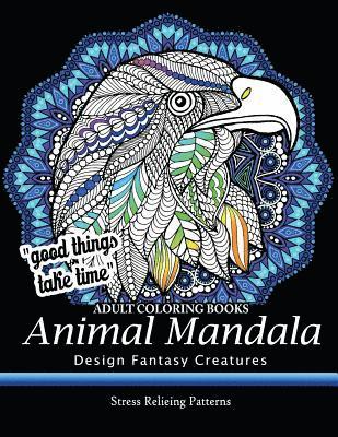 Mandala Coloring Books, Adult Coloring Books - Adult Coloring Book: Design Fantasy Creatures Eagle, Lion, Tiger, Rabbit, Bird and Etc., Häftad. Tillgänglighet: Lägg i varukorg