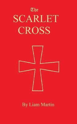 Liam Martin - The Scarlet Cross: a tale of knighthood and valor, Häftad. Tillgänglighet: Lägg i varukorg
