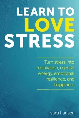 Sara Hansen - Learn to Love Stress, Häftad. Tillgänglighet: Lägg i varukorg