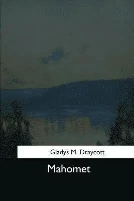 Gladys M. Draycott - Mahomet, Häftad. Tillgänglighet: Lägg i varukorg