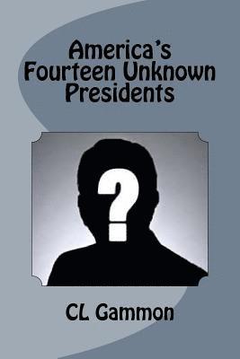 CL Gammon - America's Fourteen Unknown Presidents, Häftad. Tillgänglighet: Lägg i varukorg
