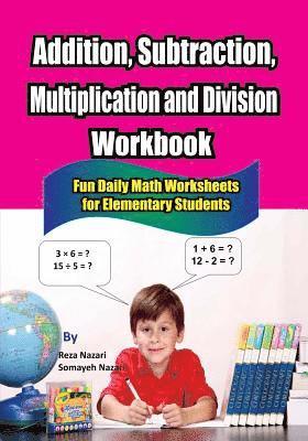 Somayeh Nazari, Reza Nazari - Addition, Subtraction, Multiplication and Division Workbook: Fun Daily Math Worksheets for Elementary Students, Häftad. Tillgänglighet: Lägg i varukorg
