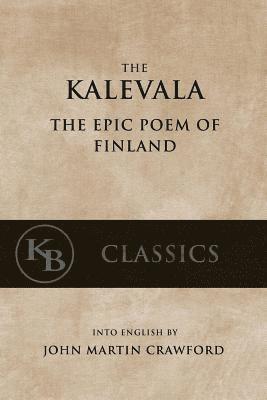 John Martin Crawford - Kalevala: The Epic Poem of Finland, Häftad. Tillgänglighet: Lägg i varukorg