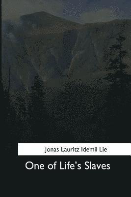 Jonas Lauritz Idemil Lie - One of Life's Slaves, Häftad