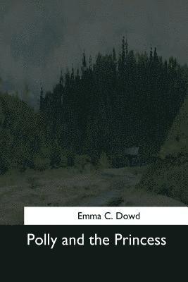 Emma C. Dowd - Polly and the Princess, Häftad. Tillgänglighet: Lägg i varukorg