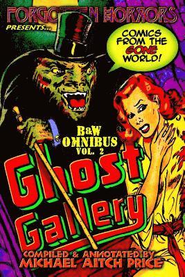 Michael Aitch Price - Ghost Gallery: B&W Omnibus Vol. 2: A Forgotten Horrors Funnybook Collection!, Häftad