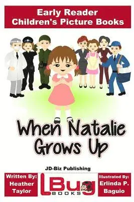 John Davidson - When Natalie Grows Up - Early Reader - Children's Picture Books, Häftad. Tillgänglighet: Lägg i varukorg