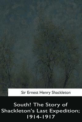 Ernest Henry Shackleton - South!: The Story of Shackleton's Last Expedition, 1914-1917, Häftad