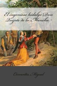 El ingenioso hidalgo Don Quijote de la Mancha