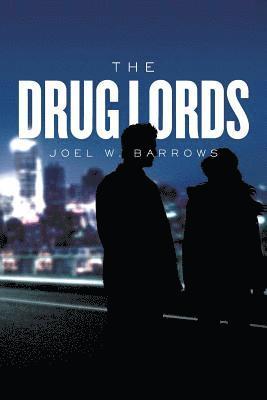 Joel W. Barrows - The Drug Lords, Häftad. Tillgänglighet: Lägg i varukorg