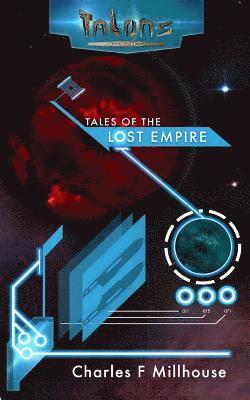 Charles F. Millhouse - Tales of the Lost Empire: Talon's Epic Book 3, Häftad. Tillgänglighet: Lägg i varukorg