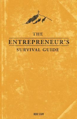 Rob Stam - The Entrepreneur's Survival Guide, Häftad