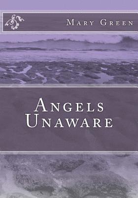 Mary Green - Angels Unaware, Häftad