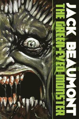 Jack Beaumont - The Green-Eyed Monster, Häftad. Tillgänglighet: Lägg i varukorg