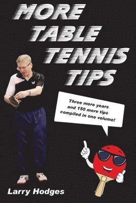 Larry Hodges - More Table Tennis Tips, Häftad. Tillgänglighet: Lägg i varukorg