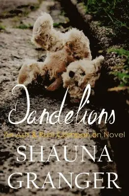 Shauna Granger - Dandelions: An Ash & Ruin Companion Novel, Häftad. Tillgänglighet: Lägg i varukorg