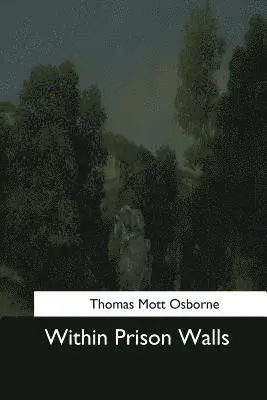 Thomas Mott Osborne - Within Prison Walls, Häftad. Tillgänglighet: Lägg i varukorg