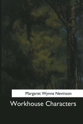 Margaret Wynne Nevinson - Workhouse Characters, Häftad. Tillgänglighet: Lägg i varukorg