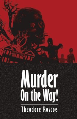Theodore Roscoe - Murder On the Way!, Häftad. Tillgänglighet: Lägg i varukorg
