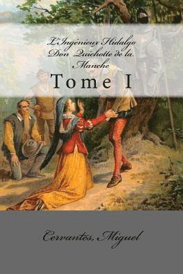Mybook - L'Ingénieux Hidalgo Don Quichotte de la Manche: Tome I, Häftad. Tillgänglighet: Lägg i varukorg