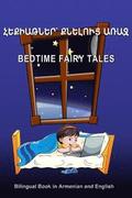 Hek'iat'ner K'Neluts' Arraj. Bedtime Fairy Tales. Bilingual Book in Armenian and English: Dual Language Stories for Kids (Armenian - English Edition)