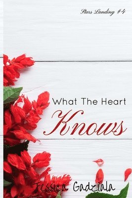 Jessica Gadziala - What The Heart Knows, Häftad. Tillgänglighet: Lägg i varukorg