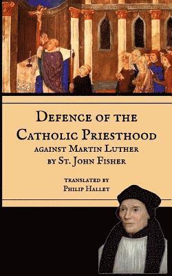 Mediatrix Press - Defence of the Catholic Priesthood: Against Martin Luther, Häftad. Tillgänglighet: Lägg i varukorg