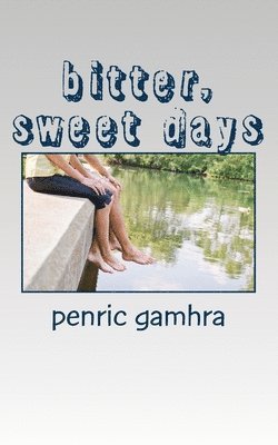Penric Gamhra - bitter, sweet days, Häftad. Tillgänglighet: Lägg i varukorg