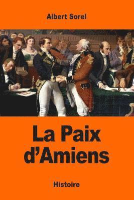 Albert Sorel - La Paix d'Amiens, Häftad