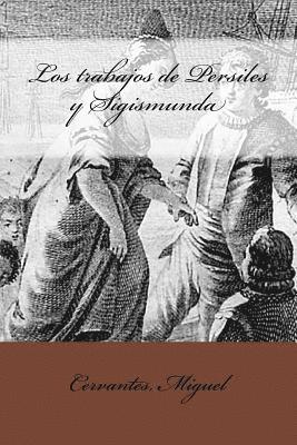 Cervantes Miguel, Mybook - Los trabajos de Persiles y Sigismunda, Häftad. Tillgänglighet: Lägg i varukorg