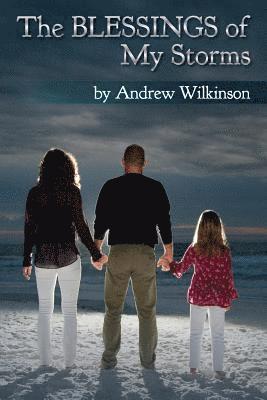 Andrew Wilkinson - The Blessings of My Storms, Häftad. Tillgänglighet: Lägg i varukorg
