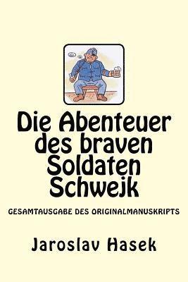 Jaroslav Hasek - Die Abenteuer des braven Soldaten Schwejk: Gesamtausgabe des Originalmanuskripts von Jaroslav Hasek, Häftad. Tillgänglighet: Lägg i varukorg