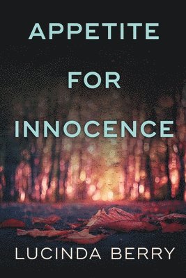 Lucinda Berry - Appetite for Innocence, Häftad