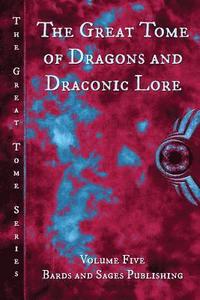 The Great Tome of Dragons and Draconic Lore