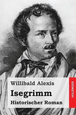 Isegrimm: Historischer Roman