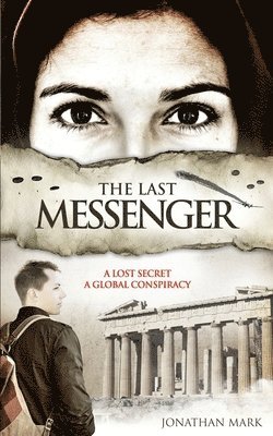 Jonathan Mark - The Last Messenger: Action, historical thriller. Crete 1941- A lost secret discovered. London 2005- A global conspiracy. An MI6 agent must, Häftad. Tillgänglighet: Lägg i varukorg