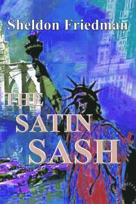 Sheldon Friedman - The SATIN SASH, Häftad. Tillgänglighet: Lägg i varukorg